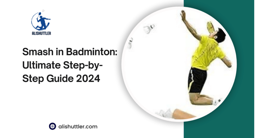 Smash in Badminton: Ultimate Step-by-Step Guide 2024