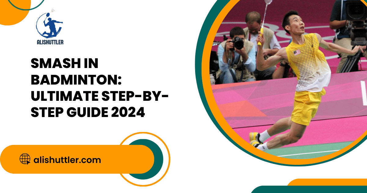 Smash in Badminton: Ultimate Step-by-Step Guide 2024