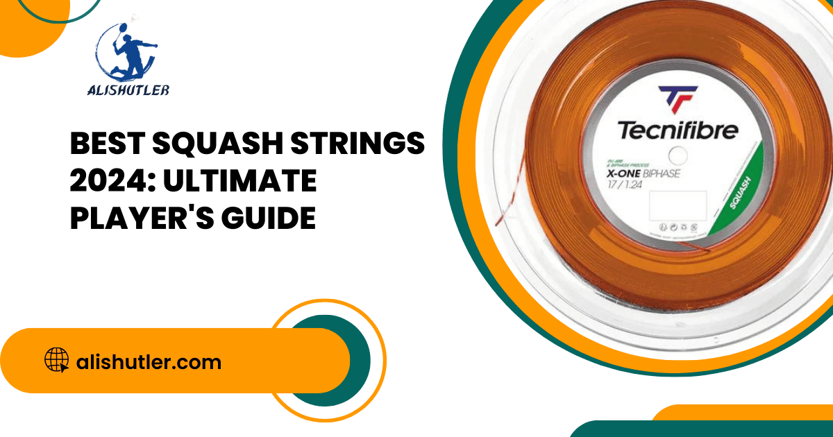 Best Squash Strings 2024: Ultimate Player's Guide